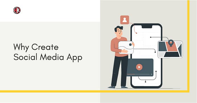 Why Create Social Media App With a Mobile 