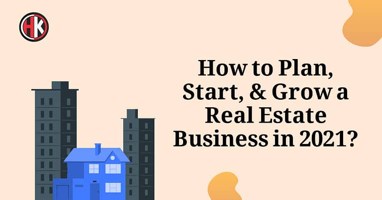 Essential Tips: How to Plan, Start, Grow a Real Estate Business