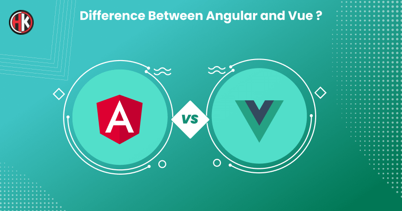 Angular vs Vue: Which is the Best Framework 