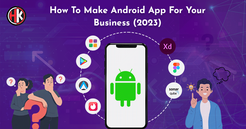 How to Make an Android App for Your Business (10 Steps to Follow)