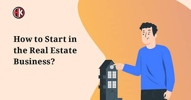 How to Start in the Real Estate Business