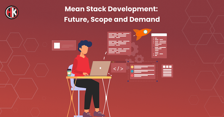 Mean Stack Development: Future, Scope, and Demand
