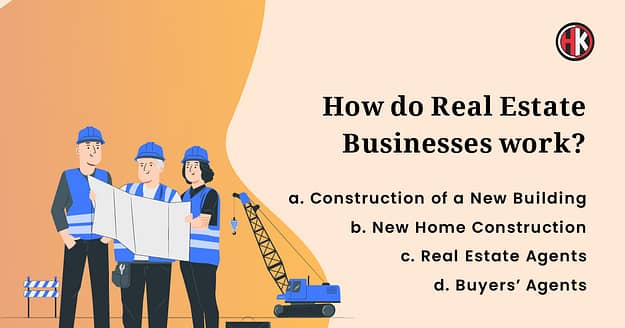 How Do real Estate Business Work